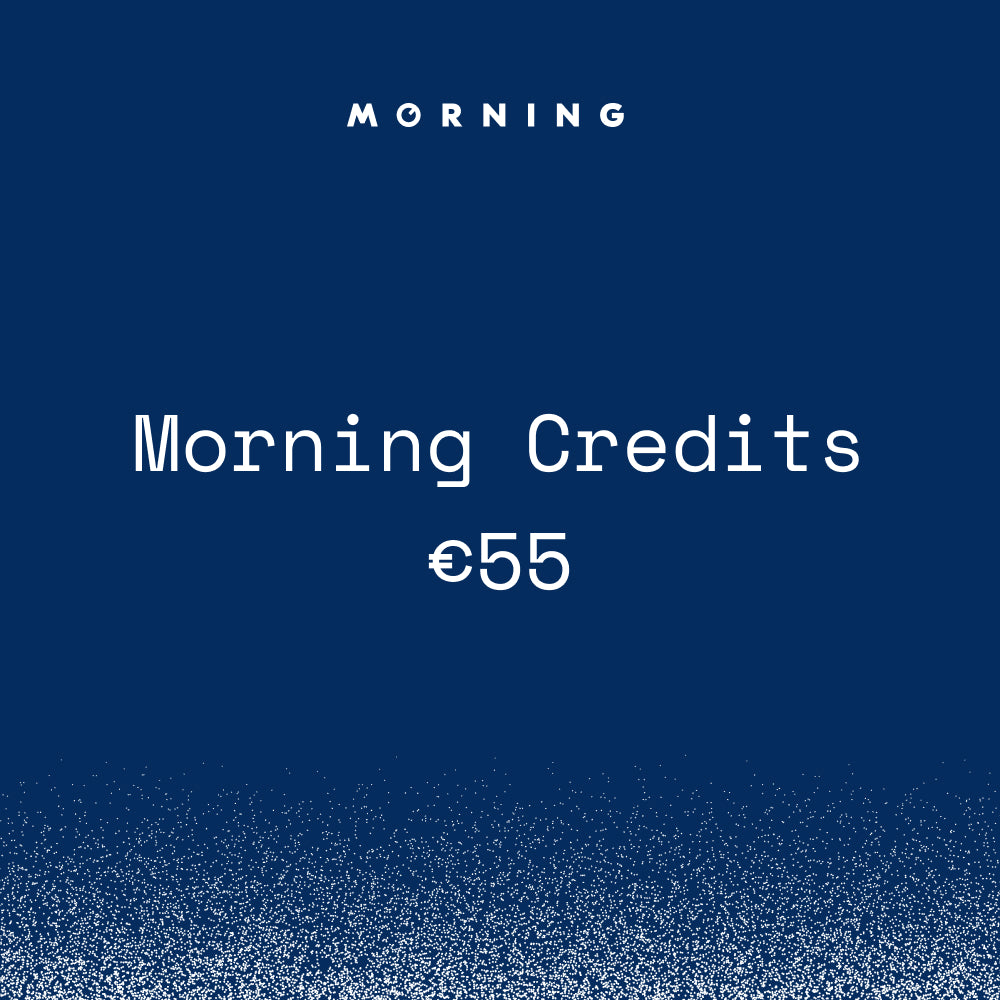 MORNING Credits (€55)